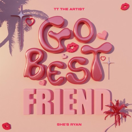 Go Best Friend ft. TT The Artist | Boomplay Music