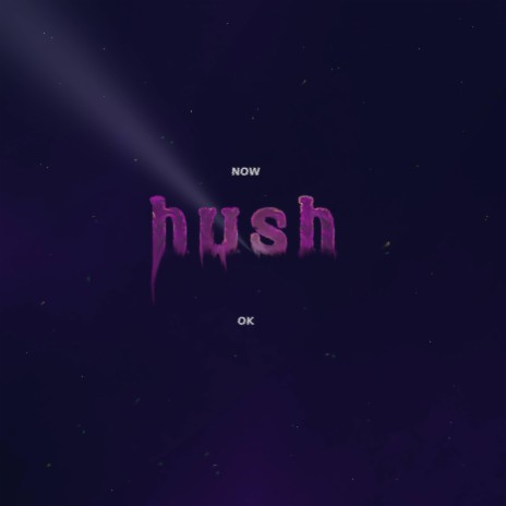 Hush | Boomplay Music