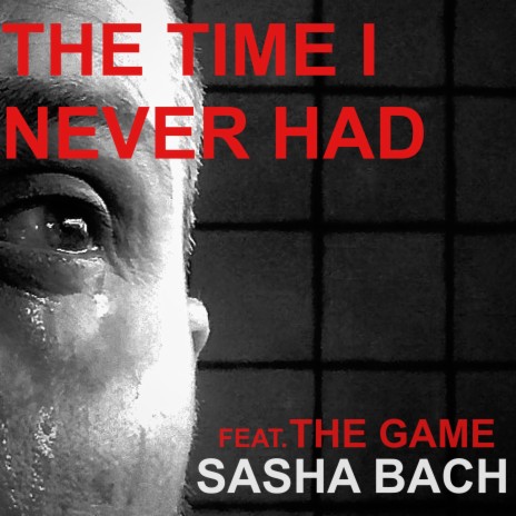 THE TIME I NEVER HAD ft. The Game & Birdgotbeats | Boomplay Music