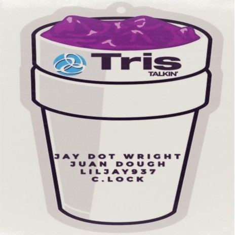 TRIS TALKIN' ft. Juan Dough, LILJAY937 & C. LOCK