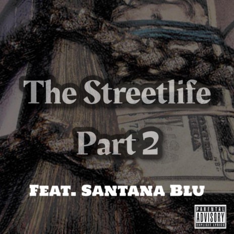 The Streetlife, Pt. 2 ft. Santana Blu | Boomplay Music