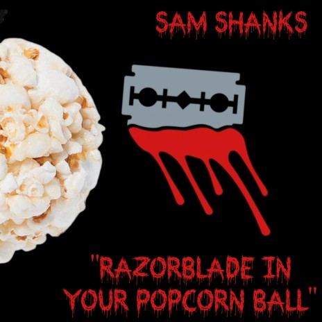 Razorblade (In Your Popcorn Ball!)