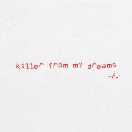 killer from my dreams | Boomplay Music