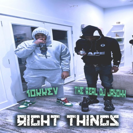 Right Things ft. 10kkev | Boomplay Music