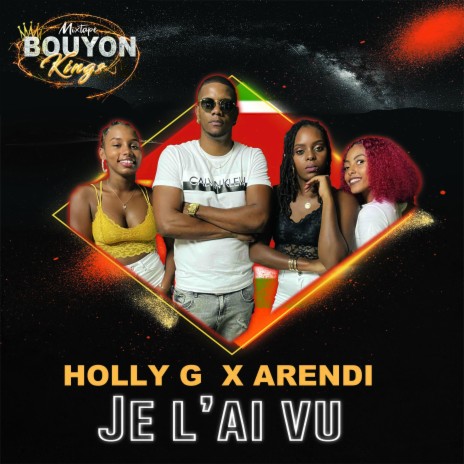 Je l'ai vu (Bouyon Kings Mixtape) ft. Arendi | Boomplay Music