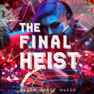 The Final Heist