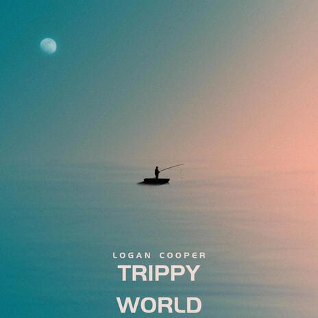 Trippy World | Boomplay Music