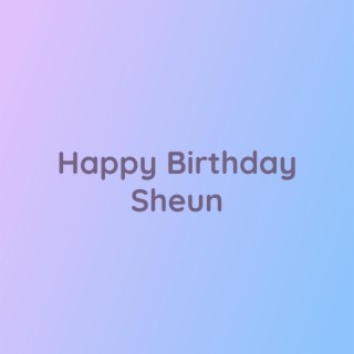 Happy Birthday Sheun