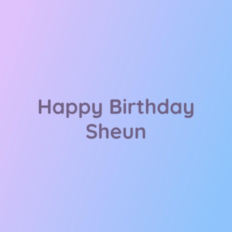 Happy Birthday Sheun | Boomplay Music