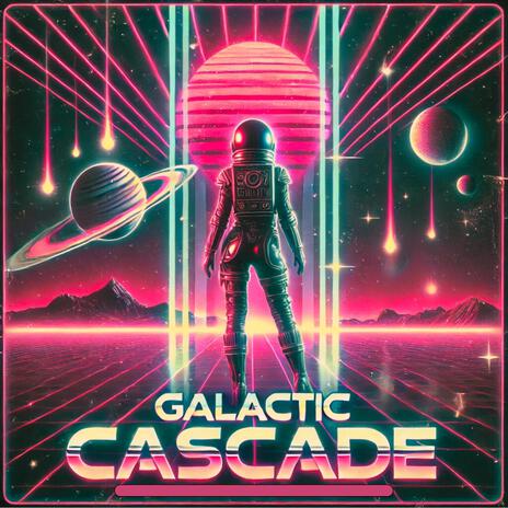 Galactic Cascade | Boomplay Music