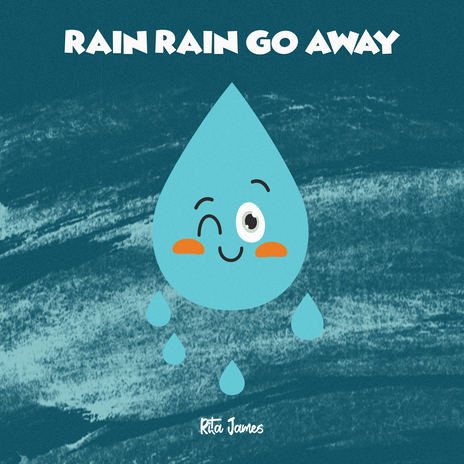 Rain Rain Go Away | Boomplay Music