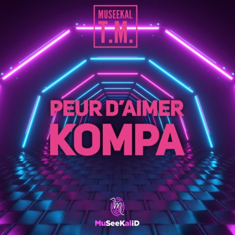 Peur d'aimer (Kompa) ft. T.M. | Boomplay Music