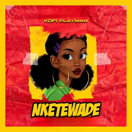 NKETEWADE | Boomplay Music