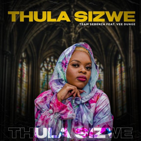 Thula Sizwe ft. Vee Dunge
