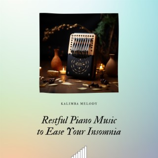 Restful Piano Music to Ease Your Insomnia