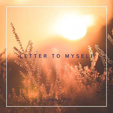 Letter To Myself | Boomplay Music