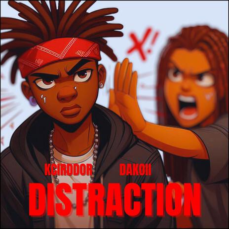 Distraction ft. Dakoii | Boomplay Music