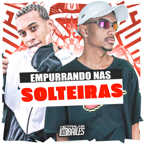 Empurrando nas Solteiras ft. DJ VN Mix | Boomplay Music