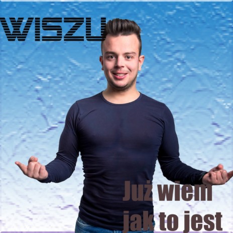 Już wiem jak to jest | Boomplay Music