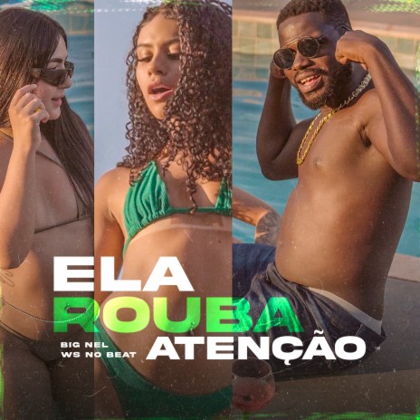 Ela Rouba Atenção | Boomplay Music