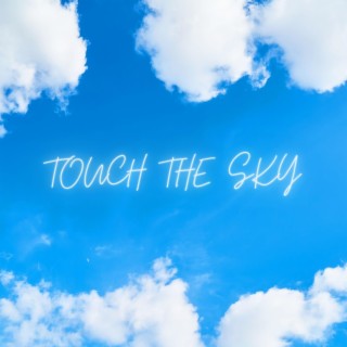 Touch the Sky