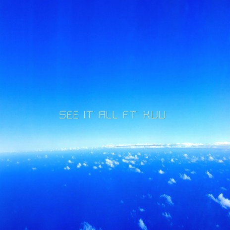 See it All ft. Kuu Sound