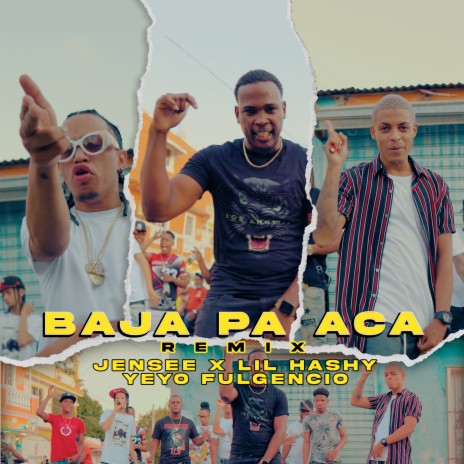 Baja Pa Aca (Remix) ft. Lil Hashy & Yeyo Fulgencio | Boomplay Music