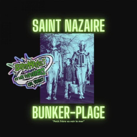 Saint Nazaire Bunker-Plage ft. SuperMarket et les Futuristes | Boomplay Music