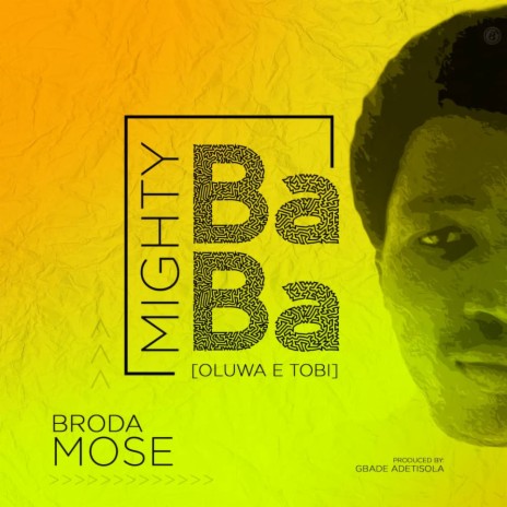 Mighty BaBa (Oluwa E Tobi)