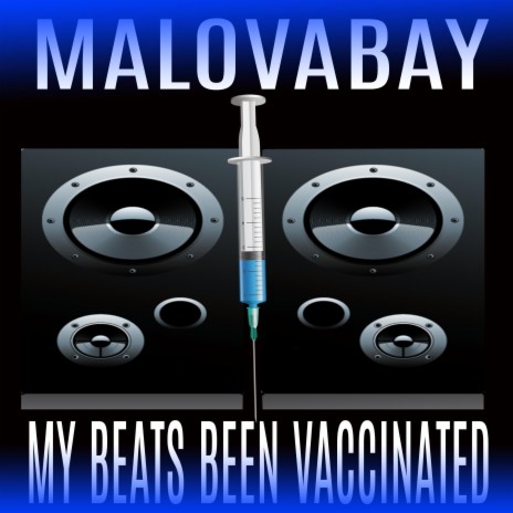 My Beats Been Vaccinated | Boomplay Music