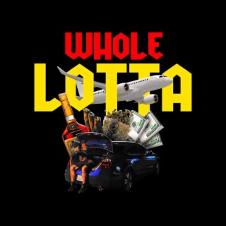 Whole Lotta