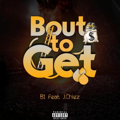 Bout To Get ft. J. Chiez | Boomplay Music