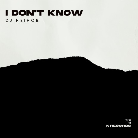 I DON'T KNOW | Boomplay Music