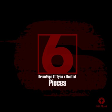 Pieces ft. Tyae & Rooted | Boomplay Music