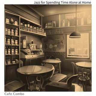 Jazz for Spending Time Alone at Home