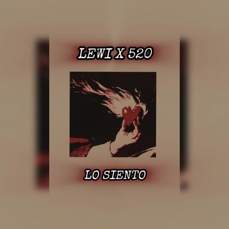 Lo siento ft. 520 | Boomplay Music