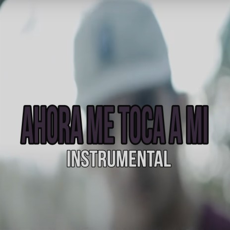 Ahora Me Toca a Mi | Boomplay Music