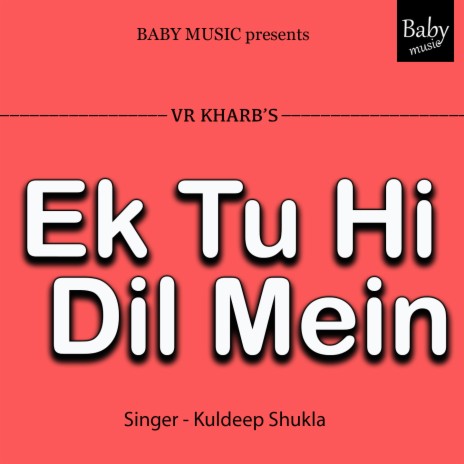 Ek Tu Hi Dil Mein | Boomplay Music