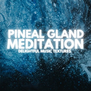 Pineal Gland Meditation