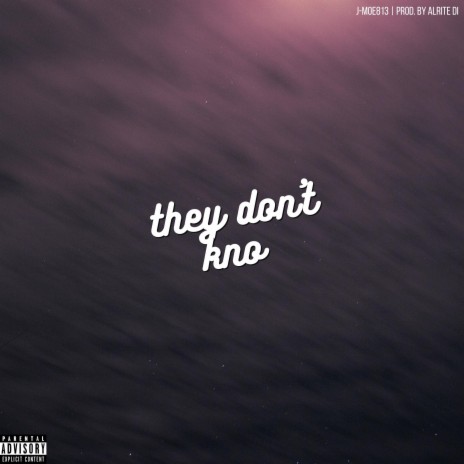 They Don't Kno | Boomplay Music