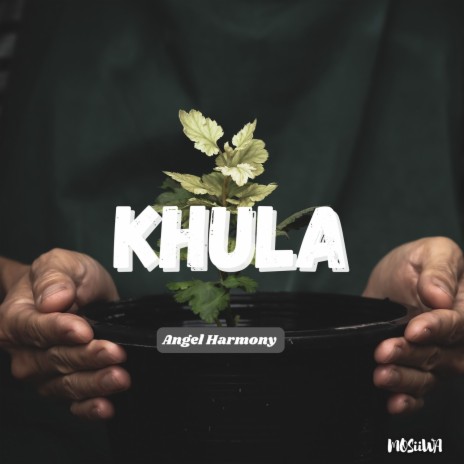 Khula ft. Angel Harmony | Boomplay Music