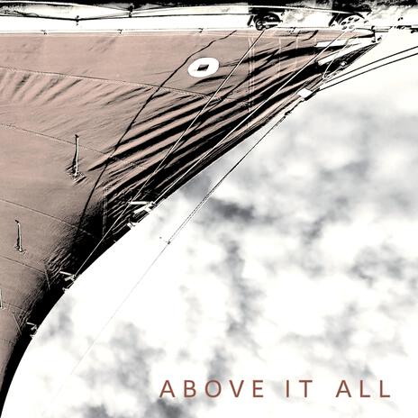 Above It All ft. Lewky | Boomplay Music