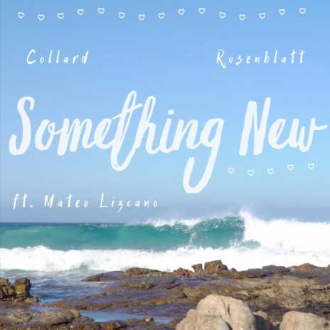 Something New ft. Rosenblatt & Mateo Lizcano | Boomplay Music