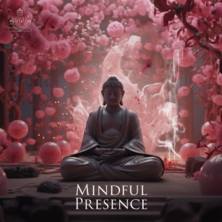Mindful Presence: Morning Meditation for Being Fully Present, Let Go and Let Be
