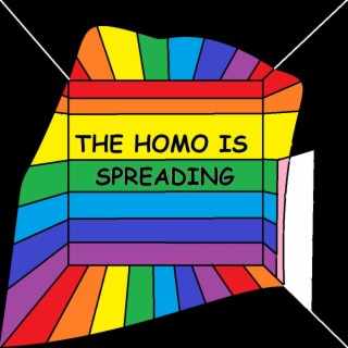 The Homo Is Spreading