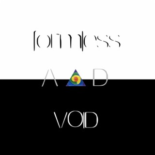 Formless & Void
