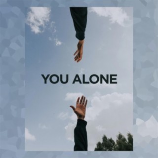You Alone lyrics | Boomplay Music