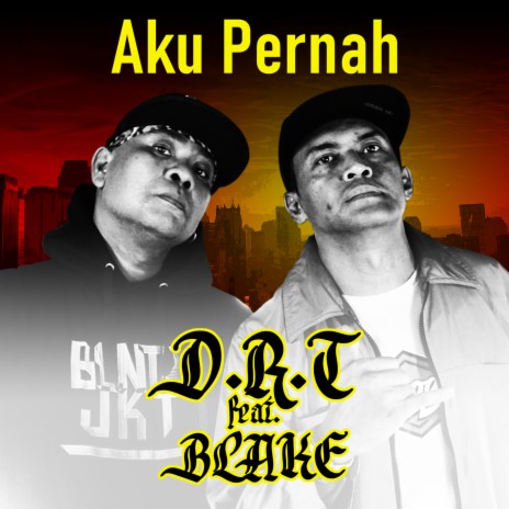 Aku Pernah ft. Blake | Boomplay Music