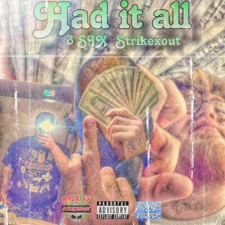 Had it all ft. Strikexout | Boomplay Music