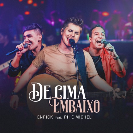 De Cima Embaixo ft. PH e Michel | Boomplay Music